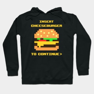 Insert Cheeseburger To Continue ✅ Hoodie